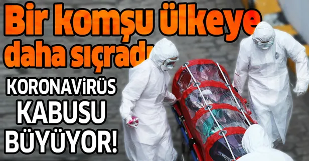 Koronavirüs Bulgaristan'a da sıçradı! Son dakika olarak açıkladılar