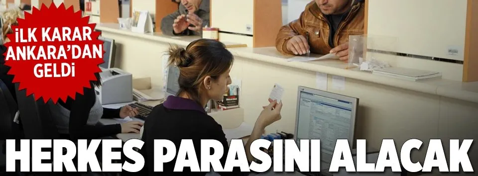 Herkes parasını alacak