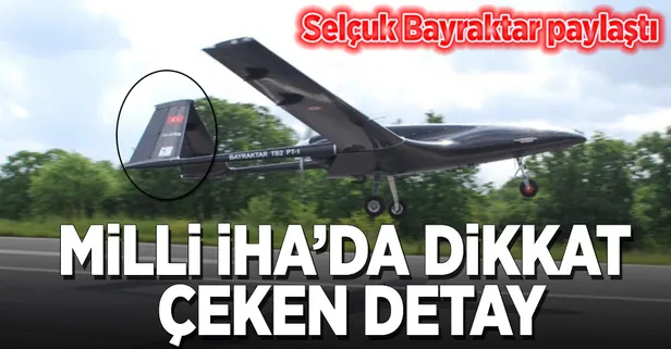 Milli İHA'da anlamlı detay