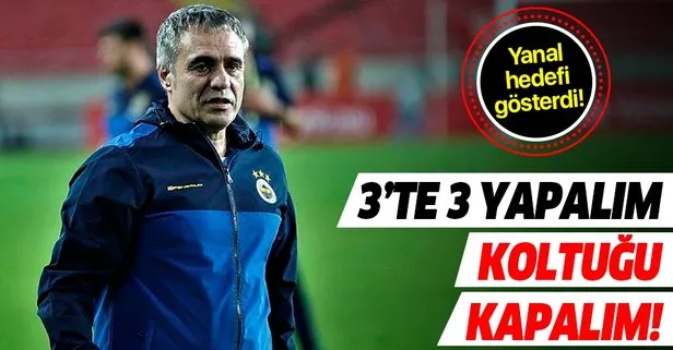 Fenerbahçe Teknik Direktörü Ersun Yanal takımına hedef gösterdi! 3’te 3 yapalım koltuğu kapalım...
