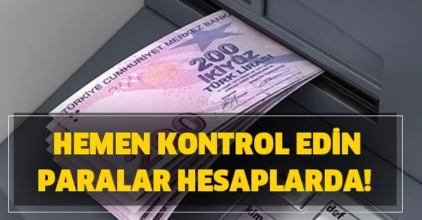 Hemen kontrol edin paralar hesaplarda! Yüz binlerce kişi bekliyordu