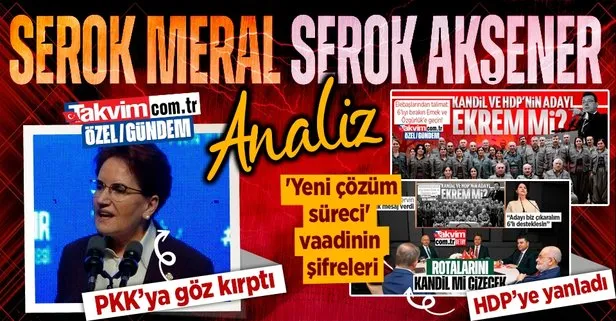 Analiz: Kandil - HDP - İYİ Parti üçgeninde yaşananlar: Akşener’in Diyarbakır’daki ’yeni çözüm süreci’ vaadinin şifreleri