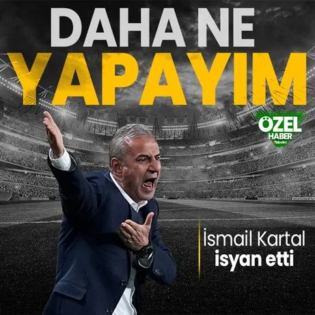 Fenerbahçe Teknik Direktörü İsmail Kartal isyan etti: Ben daha ne yapayım!