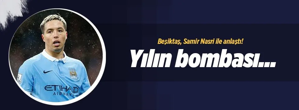 Beşiktaş, Samir Nasri ile anlaştı!