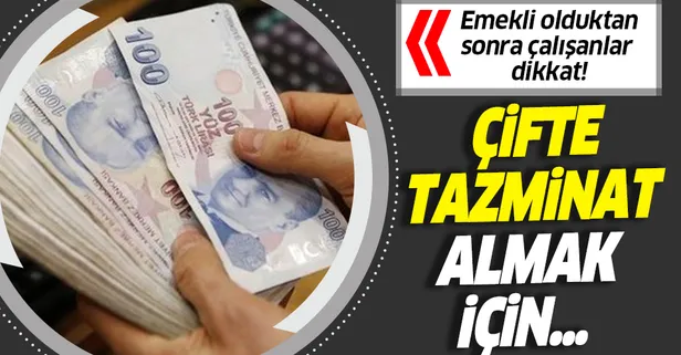 Emekliye çifte tazminat