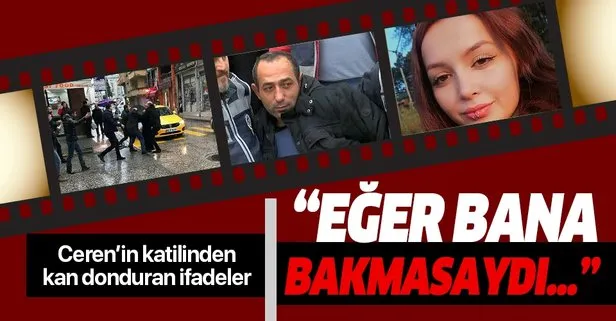 Ceren Özdemir’in katili Özgür Arduç’tan kan donduran ifadeler: Eğer bana bakmasaydı boğazına sokacaktım