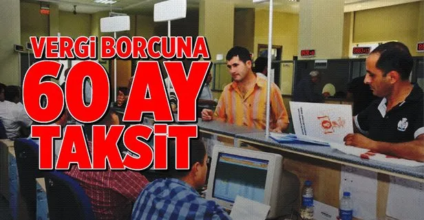 Vergi borcuna 60 ay taksit
