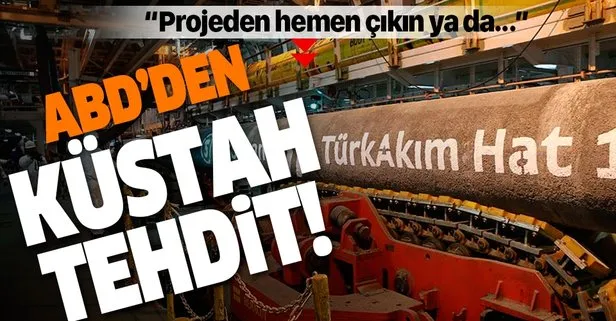 ABD'den TürkAkım projesi üyelerine tehdit!