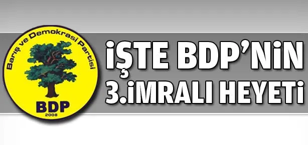 İşte BDP’nin 3. İmralı heyeti