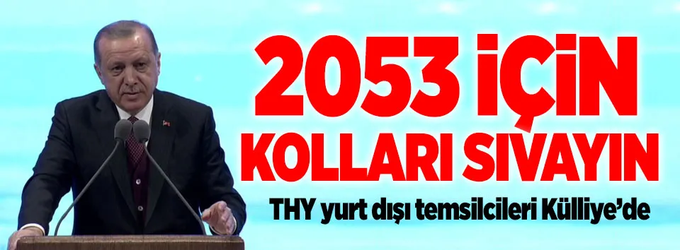 Cumhurbaşkanı Erdoğan'dan 2053 hedefi