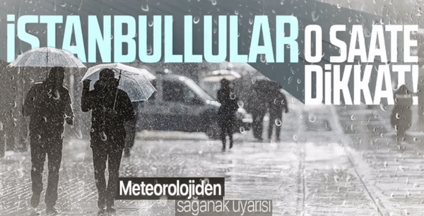 HAVA DURUMU | Meteorolojiden İstanbul için son dakika sağanak uyarısı!