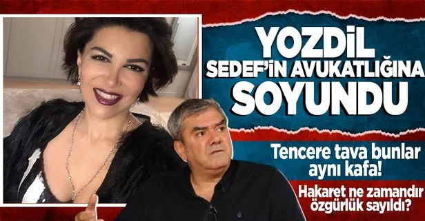 Yılmaz Özdil Sedef Kabaş’a destek verdi!