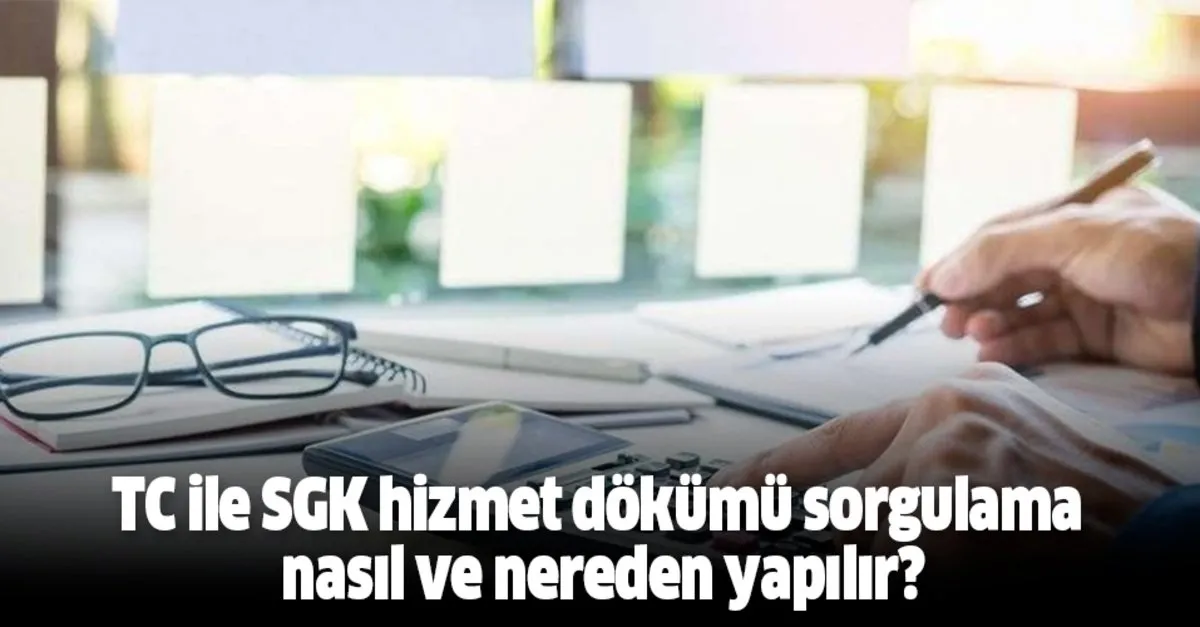 tc ile sgk hizmet dokumu sorgulama