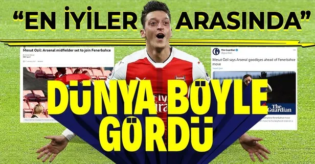 Dünya medyası Mesut Özil’in Fenerbahçe’ye transferine geniş yer ayırdı