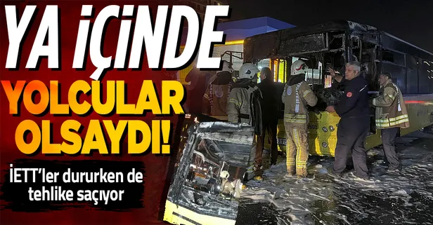Son dakika: Yine İETT yine skandal! Bahçelievler'de park halindeki İETT otobüsü alev alev yandı