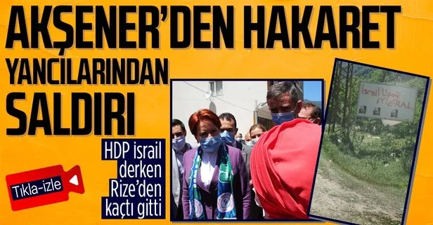 SON DAKİKA: Meral Akşener’e Rize’de şok! HDP ve Netanyahu tepkilerini kaldıramadı: Hakaret etti ilçeyi terk etti