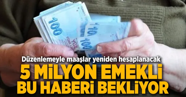 Emekliye intibakta son söz Meclis’in
