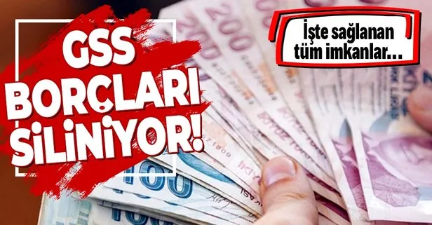GSS borçları siliniyor