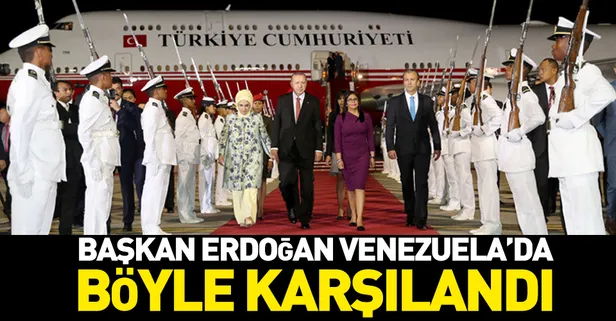 Başkan Erdoğan Venezuela'da böyle karşılandı