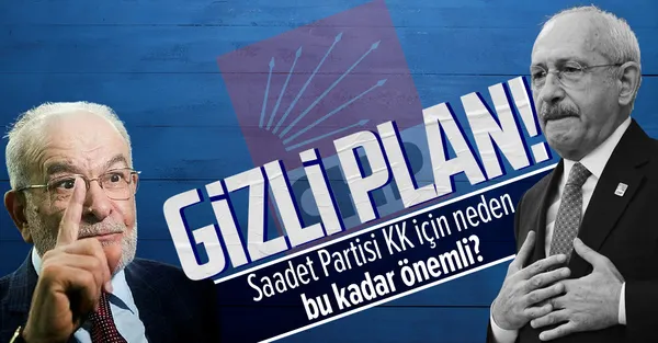 Saadet Partisi Kemal Kılıçdaroğlu için neden bu kadar önemli?-1