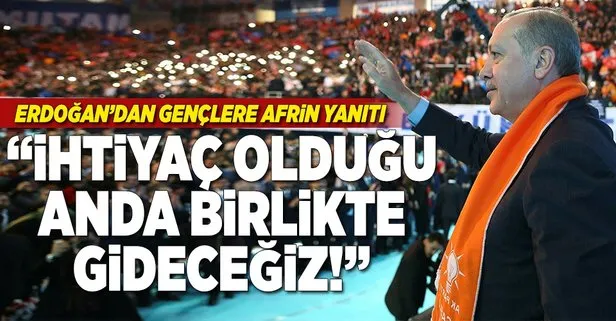 Erdoğandan gençlere Afrin yanıtı