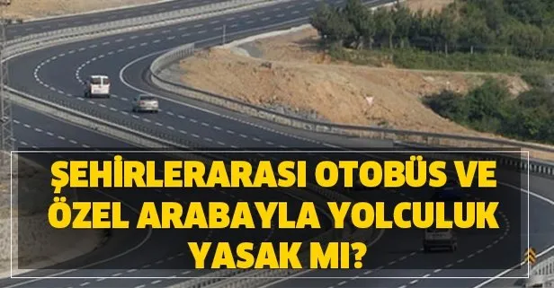 Seyahat Izin Belgesi Nasil Alinir Sehirlerarasi Otobus Ve Ozel Arabayla Yolculuk Yasak Mi Takvim