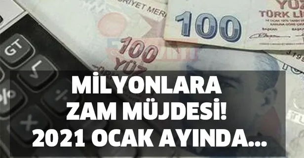Son Dakika Haberi: Milyonlara zam müjdesi! 2021 Ocak ayında...