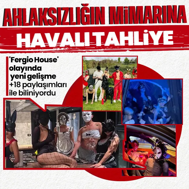 +18 paylaşımları ve gizemli partileri nedeniyle tutuklanmıştı! Fergio House olayında yeni gelişme