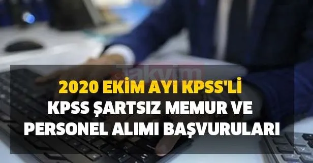 Kpss Li Kpss 2020 Ekim Ayi Sartsiz Memur Ve Personel Alimi Basvuru Sartlari Ve Resmi Ilan Lise On Lisans Ve Lisans Takvim