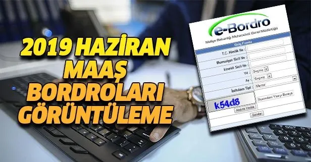 e Bordro giriş: 2019 Haziran ayı maaş bordroları sorgulama! Maliye Bakanlığı e-Bordro Hizmeti