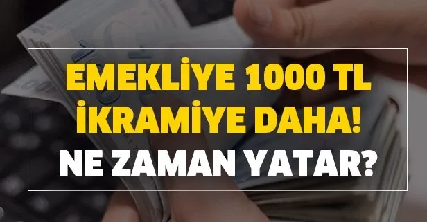 Emeklilere 1000 TL ikramiye daha! Milyonlarca emekli bekliyor… Emekli bayram ikramiyesi ne zaman yatacak?