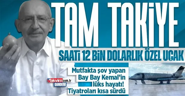 Mutfakta çektiği videolarla şov yapan Kılıçdaroğlu saati 12 bin dolar olan özel uçakla Adıyaman’a uçtu