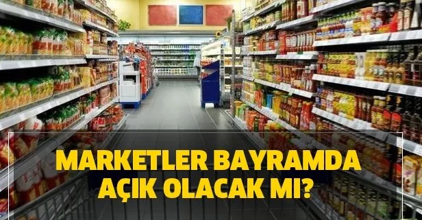 Marketler Bayramda Acik Olacak Mi Bim A101 Carrefoursa Migros Kurban Bayrami Boyunca Acik Olacak Mi Takvim