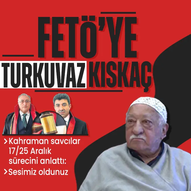 17/25 Aralık sürecinde neler yaşandı? FETÖ ile mücadele eden savcılar konuştu: Bildiğimiz yoldan dönmedik