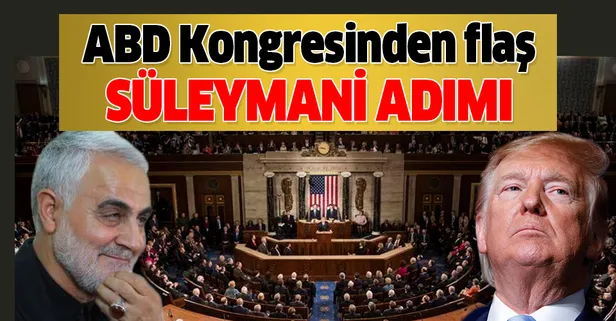 ABD Kongresinden flaş adım! Kongredeki Demokratlar, Trump'ın "Süleymani" adımını sorguluyor