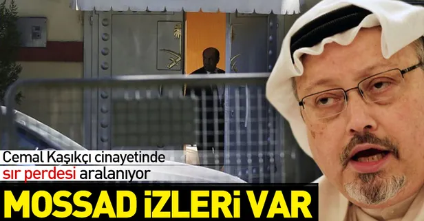 Cemal Kaşıkçı cinayetinde Mossad izi