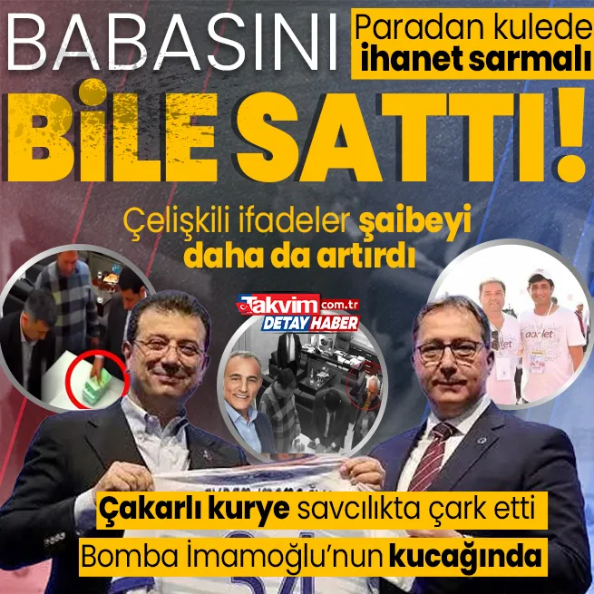 CHPdeki paradan kulede çelişkili ifadeler şaibeyi daha da artırdı! Serkan Çebi babasını yalancı çıkardı: Çakarlı kurye savcılıkta çark etti