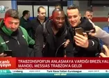 Son dakika transfer haberleri: Manoel Messias Trabzon'a geldi