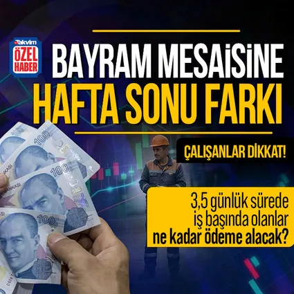 Bayram mesaisine hafta sonu farkı