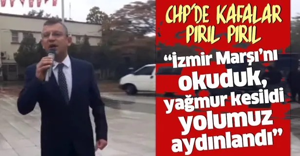 CHP’li Özgür Özel yine saçmaladı: İzmir Marşı’nı okuduk bulutlar ağlamayı kesti, yolumuz aydınlandı