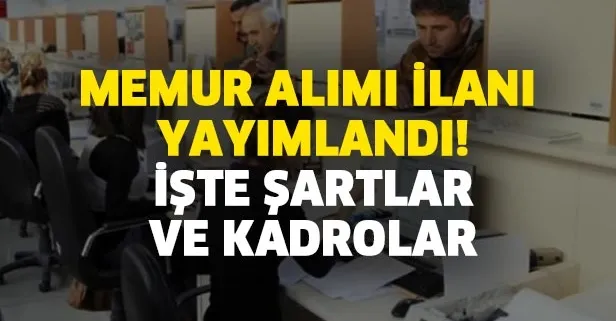 3500-4000 TL maaşla KPSS şartsız ve KPSS 55-60-65 puanıyla memur alımı ilanı yayımlandı! İşte şartlar ve kadrolar