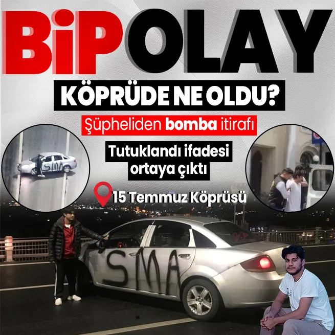 15 Temmuz Şehitler Köprüsü’nde SMA yazılı araçla eylem! Şüpheli Resul Can Çatı tutuklandı! İfadesi ortaya çıktı