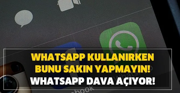 Şaşkına döndüler! WhatsApp dava açıyor!