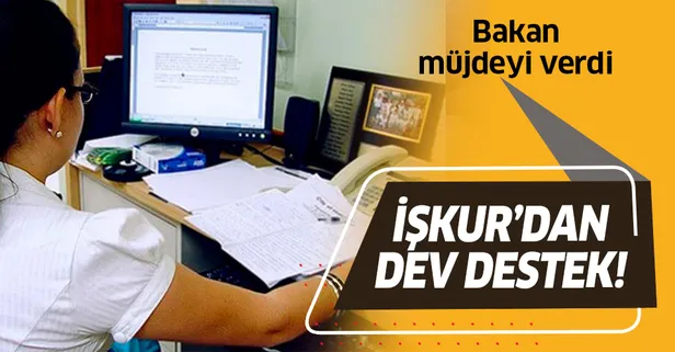 Bakan duyurdu! İŞKUR'dan dev destek!