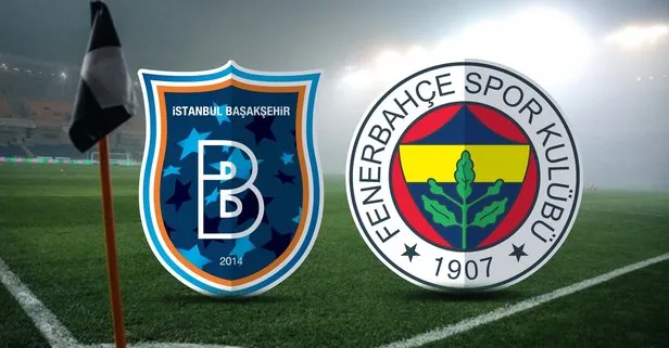 Başakşehir Fenerbahçe maçı ne zaman? 2019 Başakşehir FB maçı saat kaçta başlayacak?