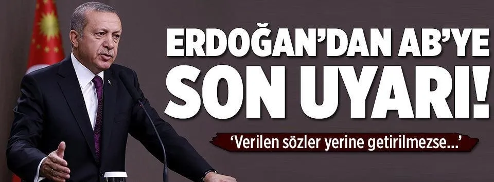 Erdoğan uyardı AB geri adım attı-1