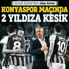 İsmail Kartal’dan olay karar! Konyaspor maçında 2 yıldıza kesik