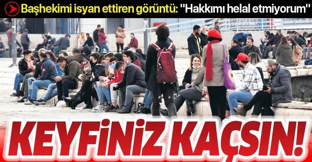 Kural tanımaz vatandaşlar başhekimi isyan ettirdi: Hakkımı helal etmiyorum | Koronavirüs haberleri