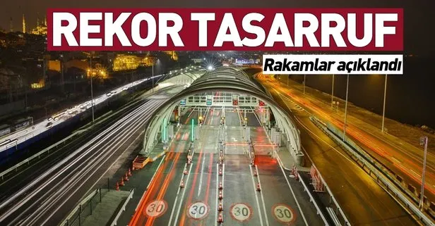 Son dakika: Bakan Turhan rakamları açıkladı! Avrasya Tüneli’nde rekor tasarruf