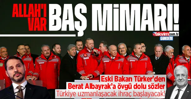 Eski Bakan Masum Türker'den övgü dolu sözler: "Allah'ı var baş mimarı Berat Albayrak! Bu konulara girmeseydi bugün bunları konuşamazdık"